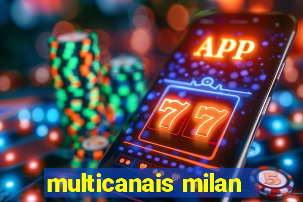 multicanais milan